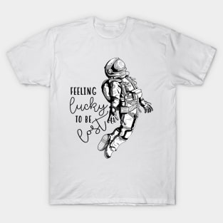 feeling lucky to be lost T-Shirt